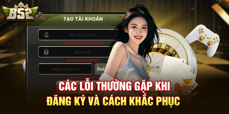 Các lỗi thường gặp khi đăng ký và cách khắc phục